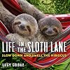 Life in the Sloth Lane: Slow Down and Smell the Hibiscus