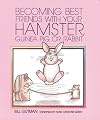 Becoming Best Friends with Your Hamster, Guinea Pig, or Rabbit (Pet Friends Series)
