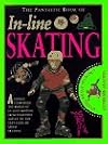 Fantastic Book: In-Line Skating (The Fantastic Book of)
