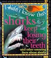 I Didn't Know That Sharks Keep Losing Their Teeth and Other Amazing Facts about Sharks (I Didn't Know That)