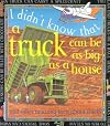A Truck Can Be As Big As A House (I Didn't Know That)