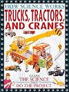 Trucks, Tractors, And Cranes: Learn the Science then Do the Project (How Science Works)