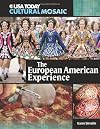 The European American Experience (USA Today Cultural Mosaic)