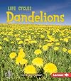 Dandelions (First Step Nonfiction: Life Cycles)