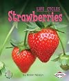 Strawberries (First Step Nonfiction: Life Cycles)