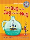 The Bug in the Jug Wants a Hug: A Short Vowel Sounds Book (Sounds Like Reading)