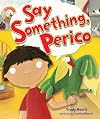 Say Something, Perico (Millbrook Picture Books)