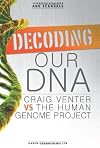 Decoding Our DNA: Craig Venter Vs the Human Genome Project (Scientific Rivalries and Scandals)