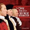 The Many Faces of George Washington: Remaking a Presidential Icon (Exceptional Social Studies Titles for Intermediate Grades)