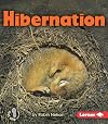 Hibernation (First Step Nonfiction: Discovering Nature's Cycles)