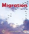 Migration (First Step Nonfiction: Discovering Nature's Cycles)