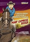The Rough-Riding Adventure of Bronco Charlie, Pony Express Rider