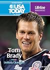 Tom Brady: Unlikely Champion (USA Today Lifeline Biographies)