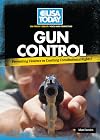 Gun Control: Preventing Violence or Crushing Constitutional Rights? (USA Today's Debate: Voices and Perspectives)