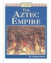 The Aztec Empire (Cultures of the Past)