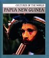 Papua New Guinea (Cultures of the World)