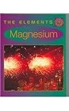 Magnesium (The Elements)