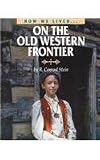 How We Lived... On the Old Western Frontier (How We Lived)