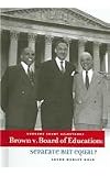 Brown v. Board of Education: Separate But Equal?