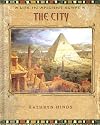 The City: By Kathryn Hinds (Life in Ancient Egypt)