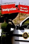 Immigration: This Land Is Whose Land? (Controversy!)