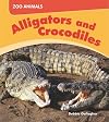 Alligators and Crocodiles (Zoo Animals)