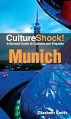 Culture Shock! Munich: A Survival Guide to Customs and Etiquette (Culture Shock! Guides)