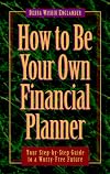 How to Be Your Own Financial Planner: Your Step-by-Step Guide to a Worry-Free Future