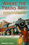 Where the Trains Are!: Wonderful North American Train Attractions for Kids of All Ages