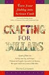 Crafting for Dollars: Turn Your Hobby into Serious Cash