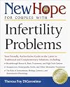 New Hope for Couples with Infertility Problems: Your Friendly, Authoritative Guide to the Latest in Traditional and Complementary Solutions