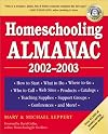 Homeschooling Almanac, 2002-2003: How to Start, What to Do, Where to Go, Who to Call, Web Sites, Products, Catalogs, Tea