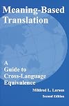 Meaning-Based Translation: A Guide to Cross-Language Equivalence