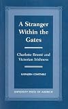 A Stranger Within the Gates: Charlotte Bronte and Victorian Irishness