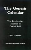 The Genesis Calendar: The Synchronistic Tradition in Genesis 1-11