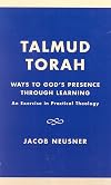 Talmud Torah: Ways to God's Presence through Learning: An Exercise in Practical Theology (Studies in Judaism)
