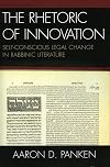 The Rhetoric of Innovation: Self-Conscious Legal Change in Rabbinic Literature (Studies in Judaism)