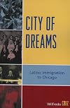 City of Dreams: Latino Immigration to Chicago