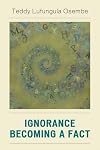 Ignorance Becoming a Fact