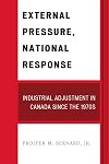 External Pressure, National Response: Industrial Adjustment in Canada since the 1970s