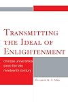 Transmitting the Ideal of Enlightenment: Chinese Universities Since the Late Nineteenth Century