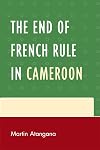 The End of French Rule in Cameroon
