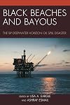 Black Beaches and Bayous: The BP Deepwater Horizon Oil Spill Disaster