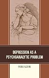 Depression as a Psychoanalytic Problem