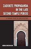 Zadokite propaganda in the late Second Temple period a turning point in Jewish history