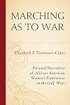 Marching as to War: Personal Narratives of African American Women's Experiences in the Gulf Wars