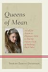 Queens of Mean: A Call for Action to Empower Girls to End the Vicious Cycle of Bullying Each Other