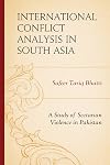 International conflict analysis in South Asia : a study of sectarian violence in Pakistan