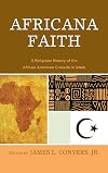 Africana faith : a religious history of the African American crusade in Islam