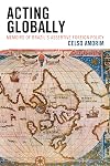 Acting globally : memoirs of Brazil's assertive foreign policy